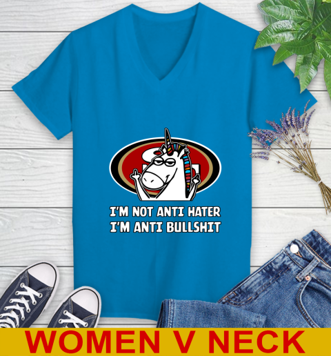 San Francisco 49ers NFL Football Unicorn I'm Not Anti Hater I'm Anti Bullshit Women's V-Neck T-Shirt 8