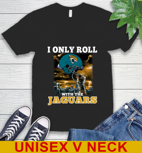 Jacksonville Jaguars NFL Football I Only Roll With My Team Sports V-Neck T-Shirt