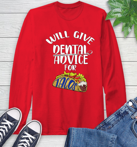 Nurse Shirt Will Give Dental Advice For Tacos Funny Dentist Gift T Shirt Long Sleeve T-Shirt 13 Nurse Shirt Will Give Dental Advice For Tacos Funny Dentist Gift T Shirt Long Sleeve T-Shirt - Image 13