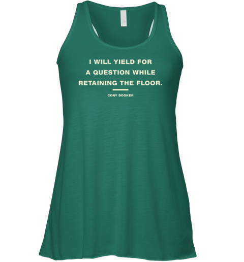 ny3j i will yield for a question while retaining the floor cory booker premium flowy tank 32 front kelly