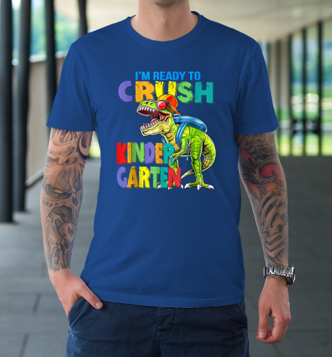 I'm Ready To Crush Kindergarten Back To School Dinosaur T-Shirt 7
