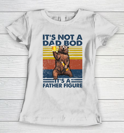 Father Figure  Dad Bod  Father's Day Gift Women's T-Shirt