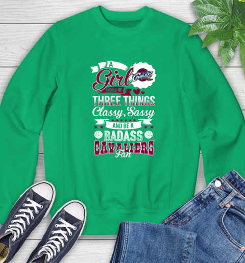 Cleveland Cavaliers NBA A Girl Should Be Three Things Classy Sassy And A Be Badass Fan Sweatshirt 7
