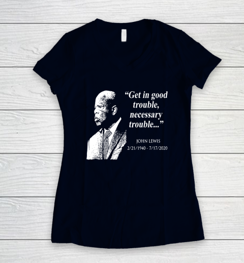 Good Trouble John Lewis 02/21/1940  07/17/2020 Women's V-Neck T-Shirt 2