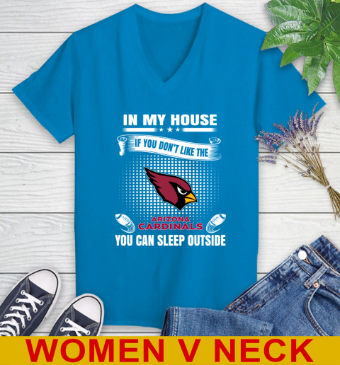 Arizona Cardinals NFL Football In My House If You Don't Like The Cardinals You Can Sleep Outside Shirt Women's V-Neck T-Shirt 7