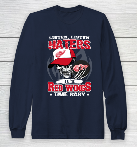 Listen Haters It is WINGS Time Baby NHL Long Sleeve T-Shirt 2
