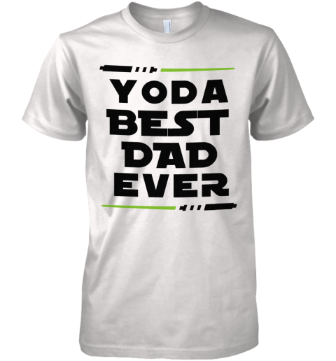Yoda Best Dad Ever Coffee Mug Premium Men's T-Shirt