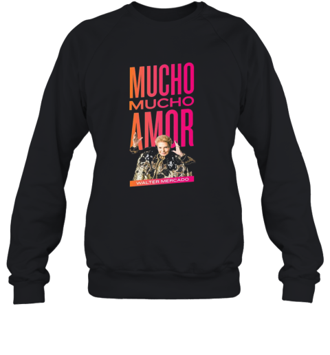 Mucho Amor Walter Mercado Sweatshirt