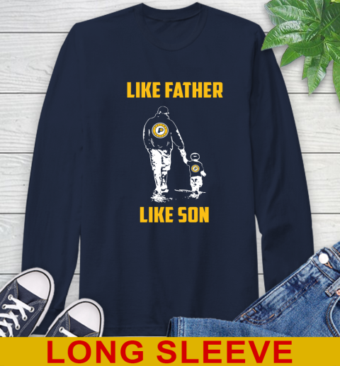 Indiana Pacers NBA Basketball Like Father Like Son Sports Long Sleeve T-Shirt 3