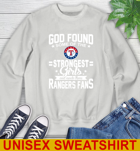 Texas Rangers MLB Baseball God Found Some Of The Strongest Girls Adoring Fans Sweatshirt 5