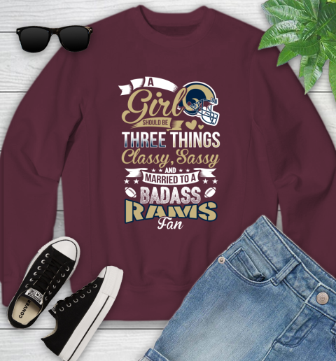 Los Angeles Rams NFL Football A Girl Should Be Three Things Classy Sassy And A Be Badass Fan Youth Sweatshirt 4