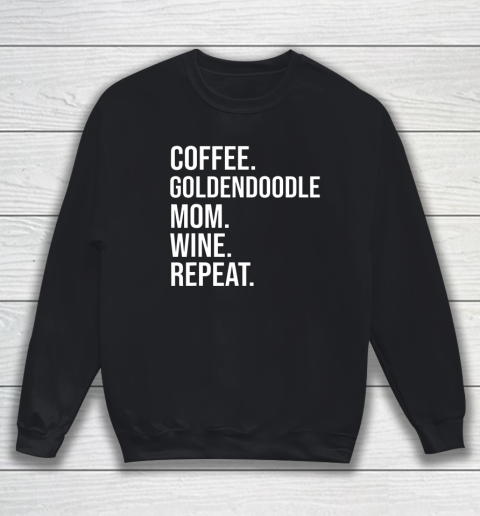 Dog Mom Shirt Coffee Goldendoodle Mom Wine Repeat T Shirt Funny Dog Sweatshirt