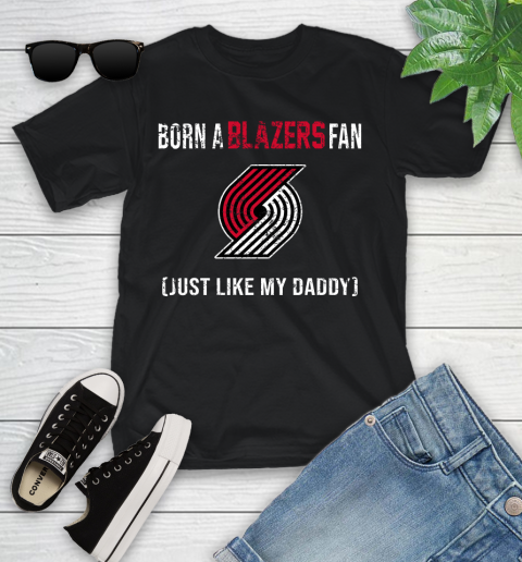 NBA Portland Trail Blazers Loyal Fan Just Like My Daddy Basketball Shirt Youth T-Shirt