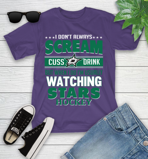 Dallas Stars NHL Hockey I Scream Cuss Drink When I'm Watching My Team Youth T-Shirt 3