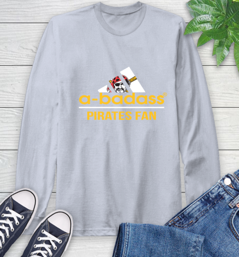 MLB A Badass Pittsburgh Pirates Fan Adidas Baseball Sports Long Sleeve T-Shirt 6