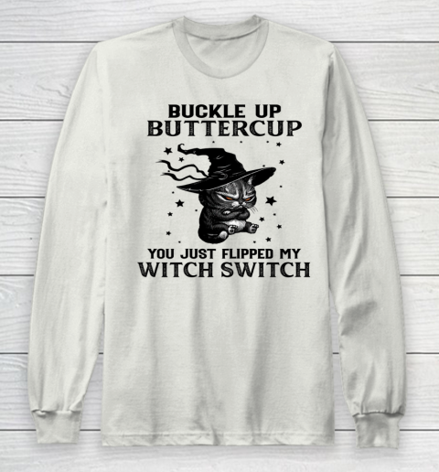 Halloween Cat Buckle Up Buttercup You Just Flipped My Witch Switch Long Sleeve T-Shirt 9