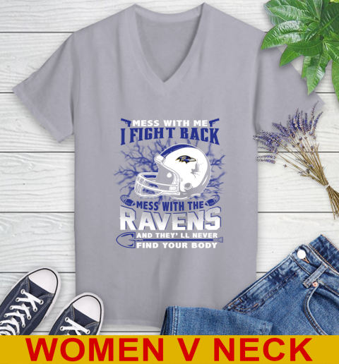 NFL Football Baltimore Ravens Mess With Me I Fight Back Mess With My Team And They'll Never Find Your Body Shirt Women's V-Neck T-Shirt 4