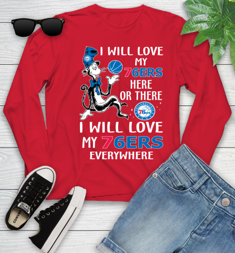 NBA Basketball Philadelphia 76ers I Will Love My 76ers Everywhere Dr Seuss Shirt Youth Long Sleeve 10