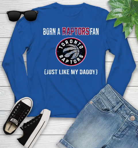 NBA Toronto Raptors Loyal Fan Just Like My Daddy Basketball Shirt Youth Long Sleeve 9