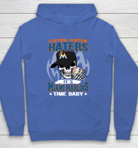 Listen Haters It is MARLINS Time Baby MLB Hoodie 6