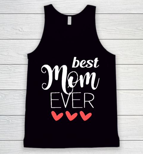 Mother's Day Funny Gift Ideas Apparel  Best Mom Ever  mom gifts T Shirt Tank Top