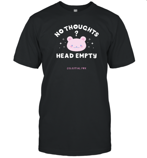 No Thoughts Head Empty Celestial Fox T