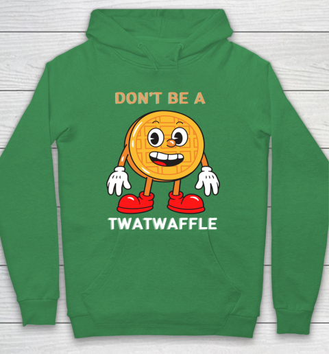 DON'T BE A TWATWAFFLE Hoodie 5