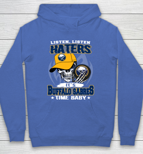 Listen Haters It is SABRES Time Baby NHL Hoodie 6