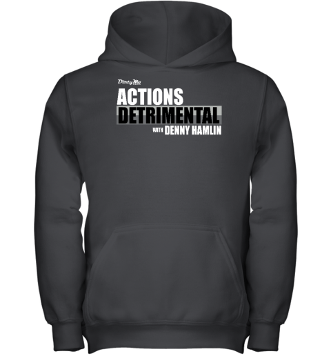 Dirty Mo Media Actions Detrimental With Denny Hamlin Youth Hoodie