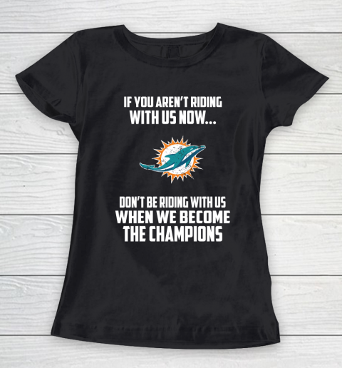 NFL Miami Dolphins Football We Become The Champions Women's T-Shirt