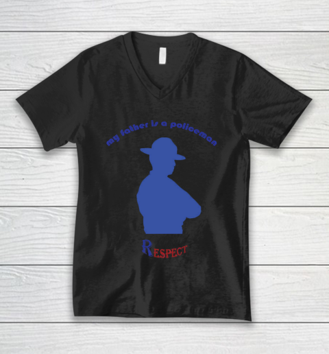 Father's Day Funny Gift Ideas Apparel  My father is a policeman T Shirt V-Neck T-Shirt