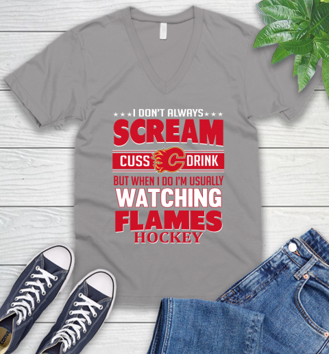Calgary Flames NHL Hockey I Scream Cuss Drink When I'm Watching My Team V-Neck T-Shirt 3
