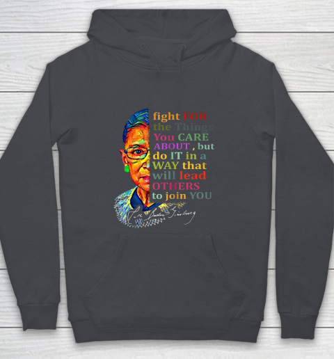 Awesome Ruth Bader Ginsburg Fight For The Things You Care Youth Hoodie 5