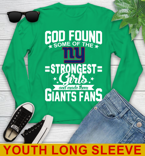 New York Giants NFL Football God Found Some Of The Strongest Girls Adoring Fans Youth Long Sleeve 7
