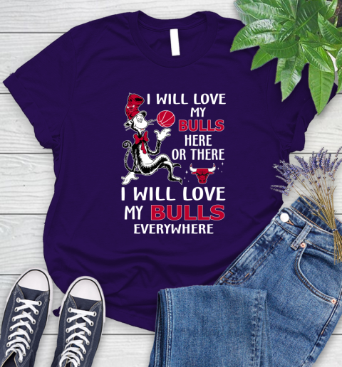 NBA Basketball Chicago Bulls I Will Love My Bulls Everywhere Dr Seuss Shirt Women's T-Shirt 4
