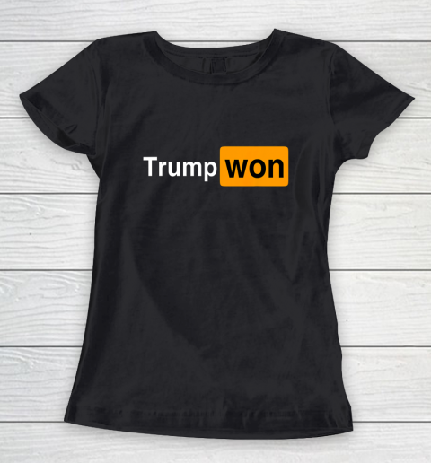 You Know Who Won Trump Women's T-Shirt