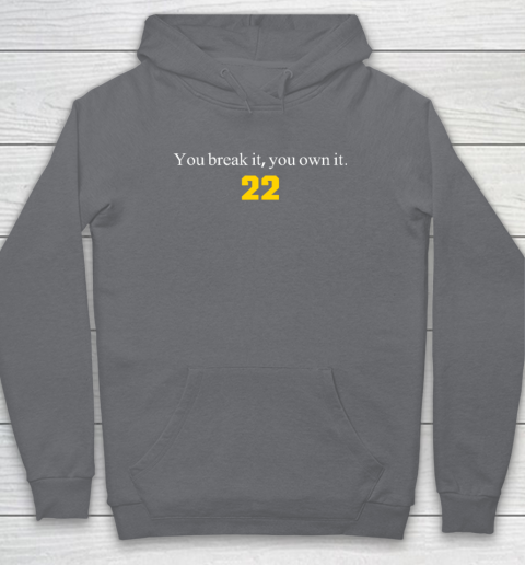 You Break It You Own It  Clark 22 Iowa Hoodie - Image 4