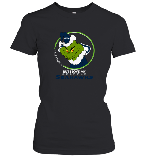 I Hate People But I Love My Seattle Seahawks Grinch NFL Women's T-Shirt