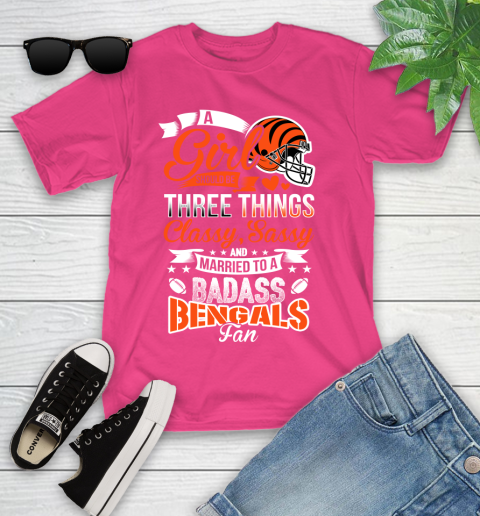Cincinnati Bengals NFL Football A Girl Should Be Three Things Classy Sassy And A Be Badass Fan Youth T-Shirt 11