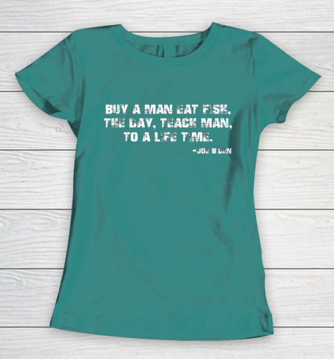 Biden Buy a man eat fish the day teach man to a life time Women's T-Shirt 10