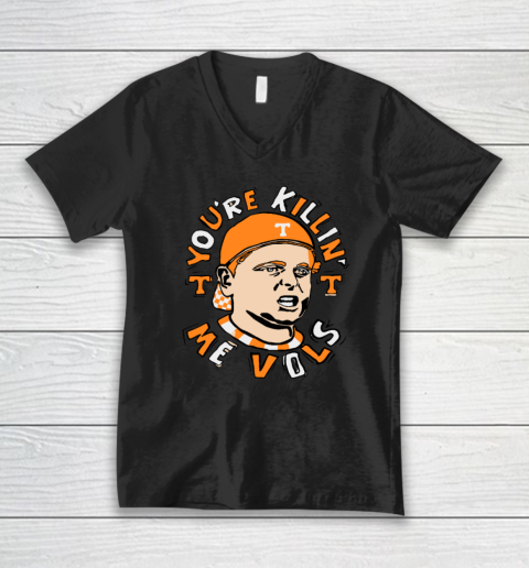 You're Killing Me Vols V-Neck T-Shirt