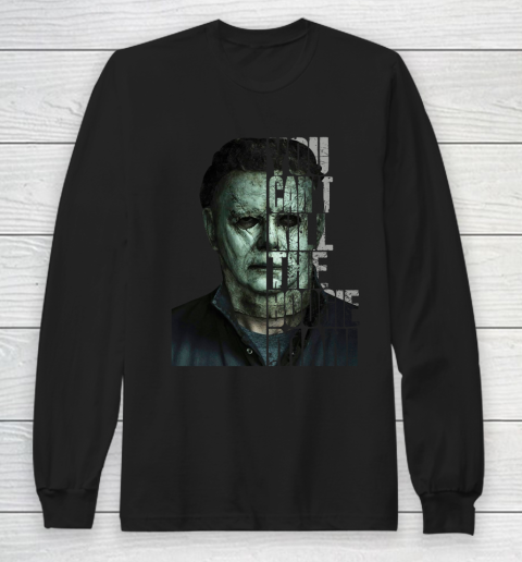 Halloween Michael Myers you cant kill the Boogeyman Long Sleeve T-Shirt