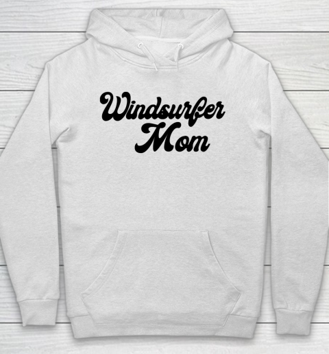 Mother's Day Funny Gift Ideas Apparel  Windsurfer mom T Shirt Hoodie