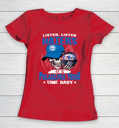 Listen Haters It is 76ers Time Baby NBA Women's T-Shirt 9