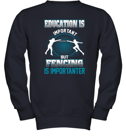 Education Is Important But Fencing Is Importanter Youth Sweatshirt 2