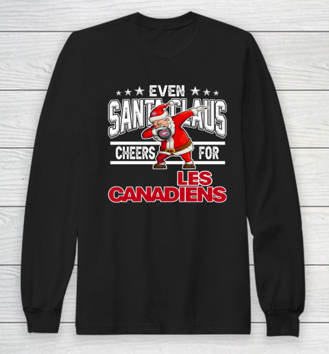 Montreal Canadiens Even Santa Claus Cheers For Christmas NHL Long Sleeve T-Shirt