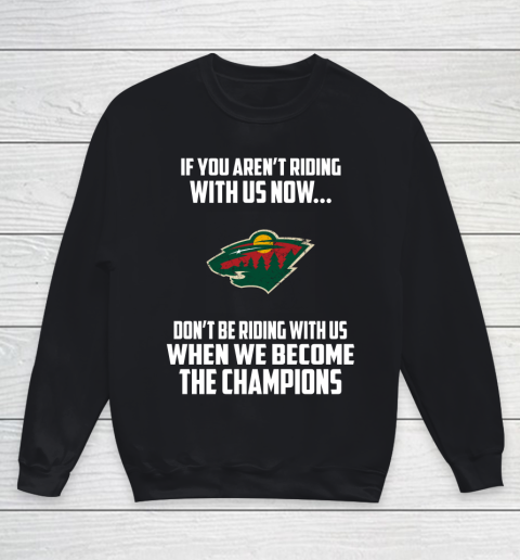 NHL Minnesota Wild Hockey We Become The Champions Youth Sweatshirt
