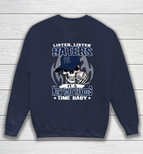 Listen Haters It is YANKEES Time Baby MLB Sweatshirt 2