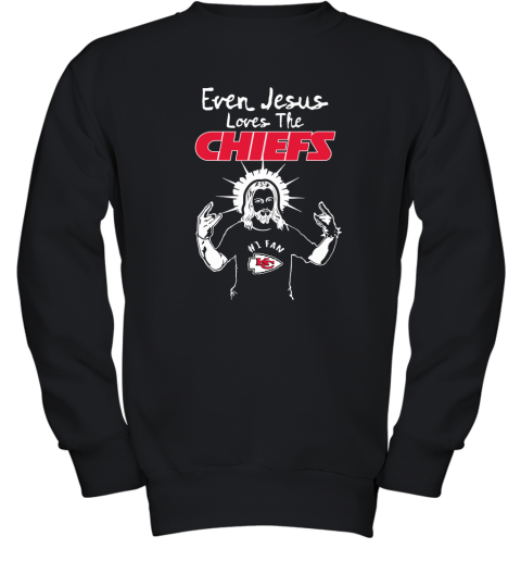 Even Jesus Loves The Chiefs #1 Fan Kansas City Chiefs Youth Sweatshirt