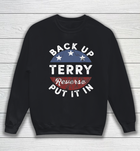 Back It Up Terry Put It In Reverse Funny 4th Of July Us Flag Sweatshirt